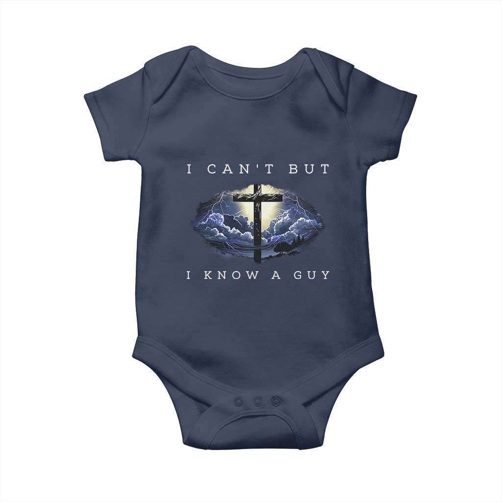 Christian Faith Baby Onesie I Can't But I Know A Guy Christ Cross