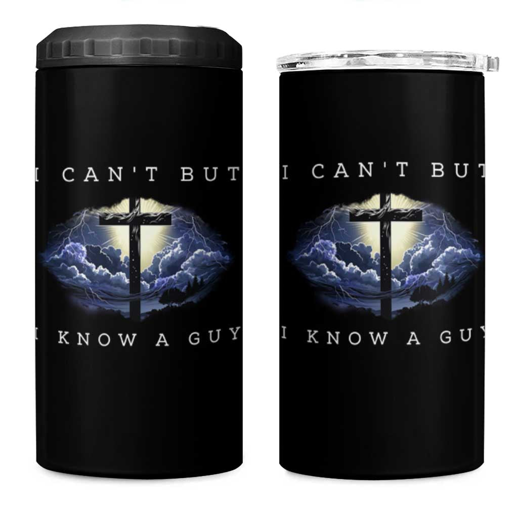 Christian Faith 4 in 1 Can Cooler Tumbler I Can't But I Know A Guy Christ Cross