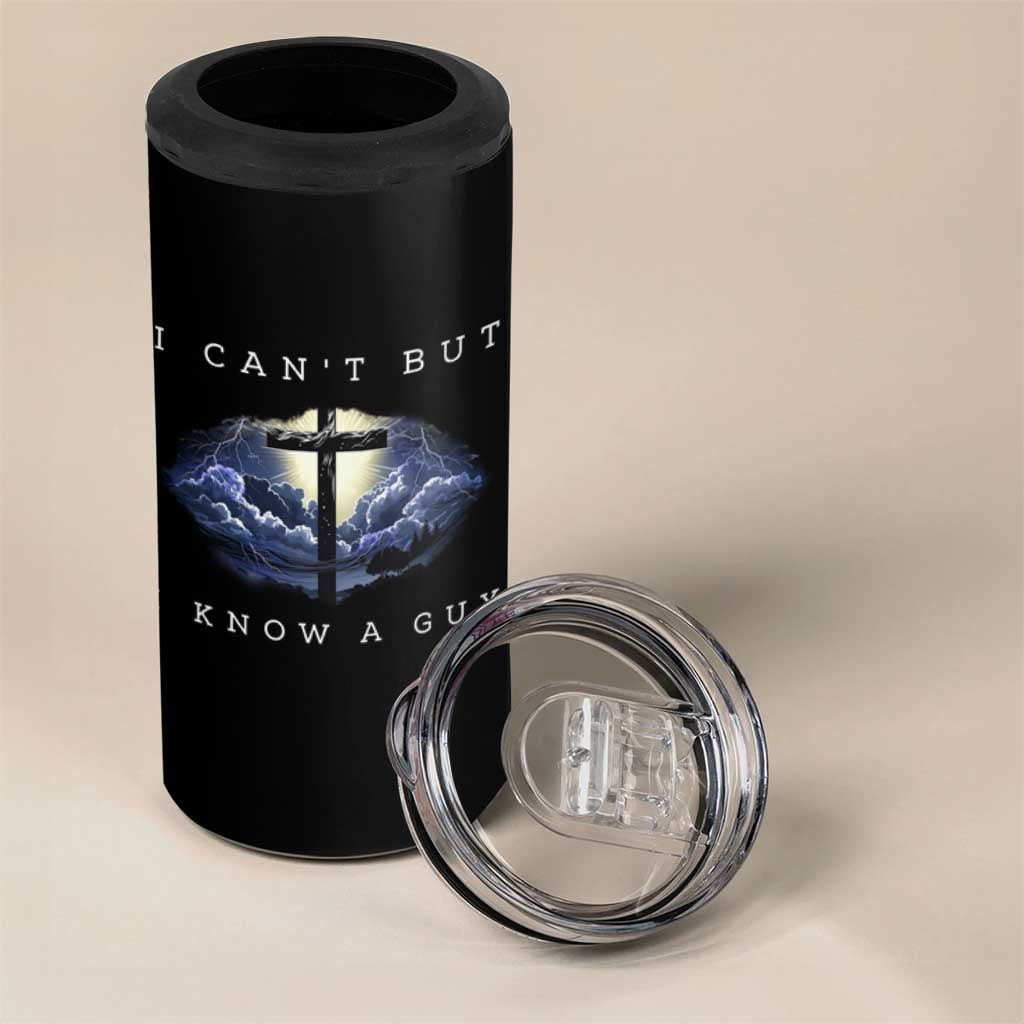 Christian Faith 4 in 1 Can Cooler Tumbler I Can't But I Know A Guy Christ Cross