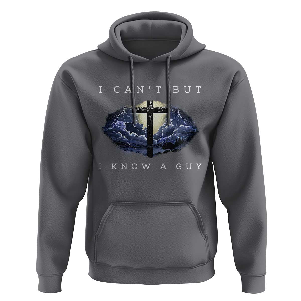 Christian Faith Hoodie I Can't But I Know A Guy Christ Cross
