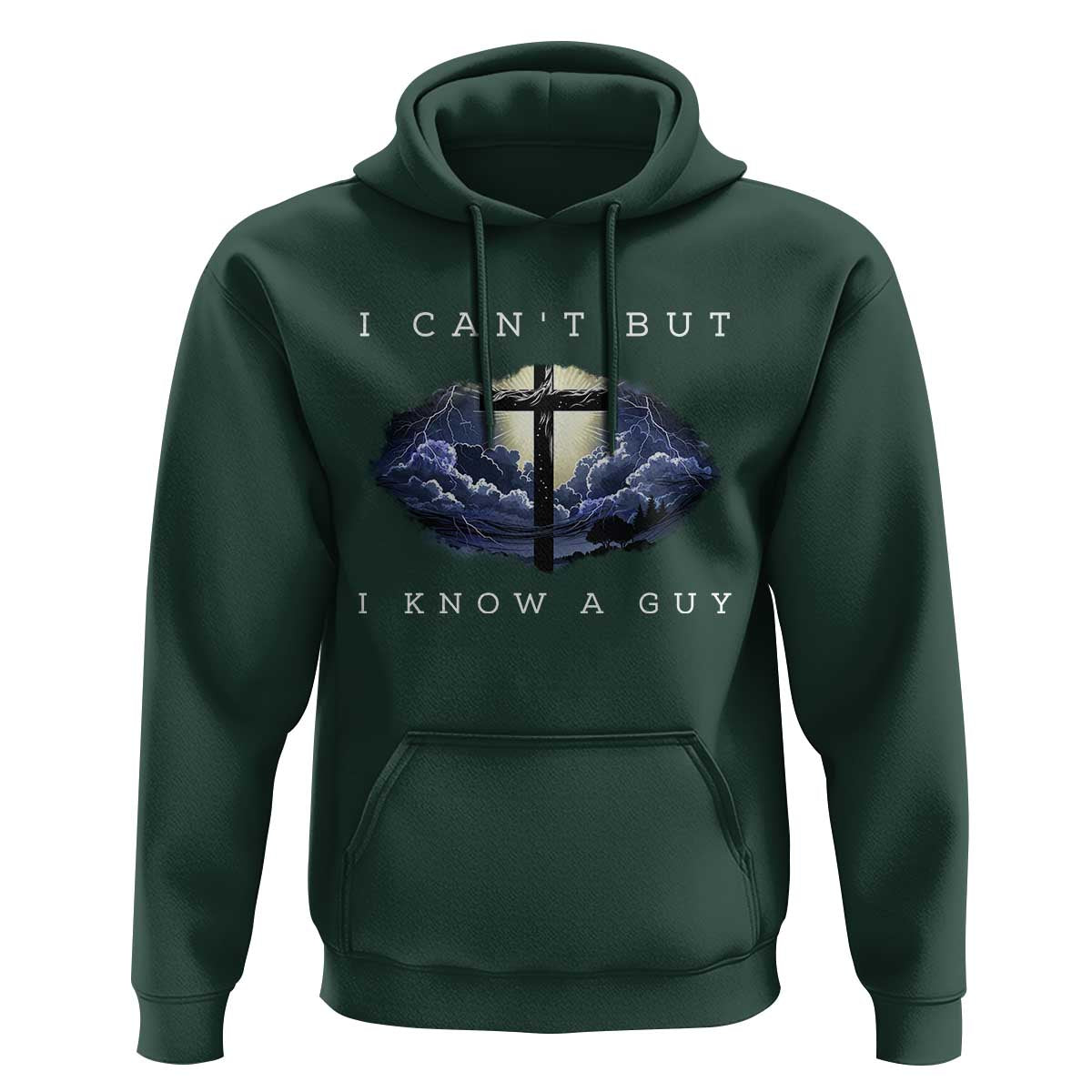 Christian Faith Hoodie I Can't But I Know A Guy Christ Cross