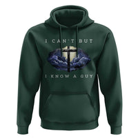 Christian Faith Hoodie I Can't But I Know A Guy Christ Cross