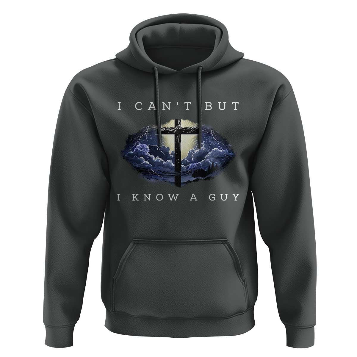Christian Faith Hoodie I Can't But I Know A Guy Christ Cross