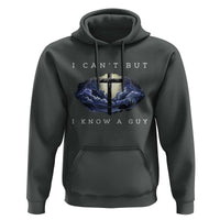 Christian Faith Hoodie I Can't But I Know A Guy Christ Cross