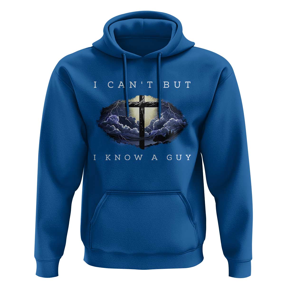Christian Faith Hoodie I Can't But I Know A Guy Christ Cross