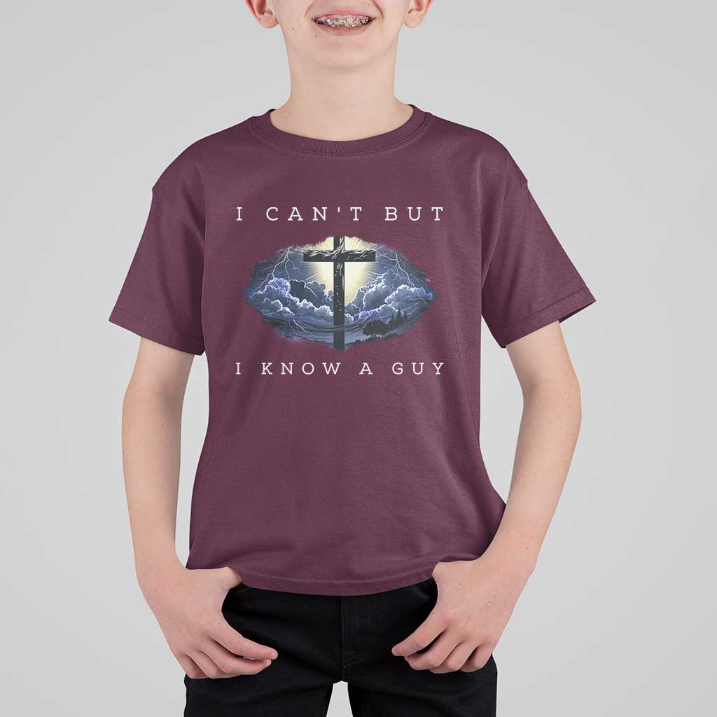 Christian Faith T Shirt For Kid I Can't But I Know A Guy Christ Cross