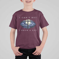Christian Faith T Shirt For Kid I Can't But I Know A Guy Christ Cross