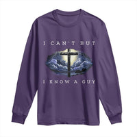 Christian Faith Long Sleeve Shirt I Can't But I Know A Guy Christ Cross