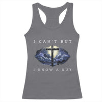 Christian Faith Racerback Tank Top I Can't But I Know A Guy Christ Cross