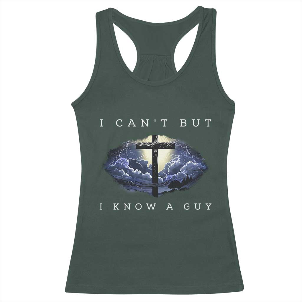 Christian Faith Racerback Tank Top I Can't But I Know A Guy Christ Cross