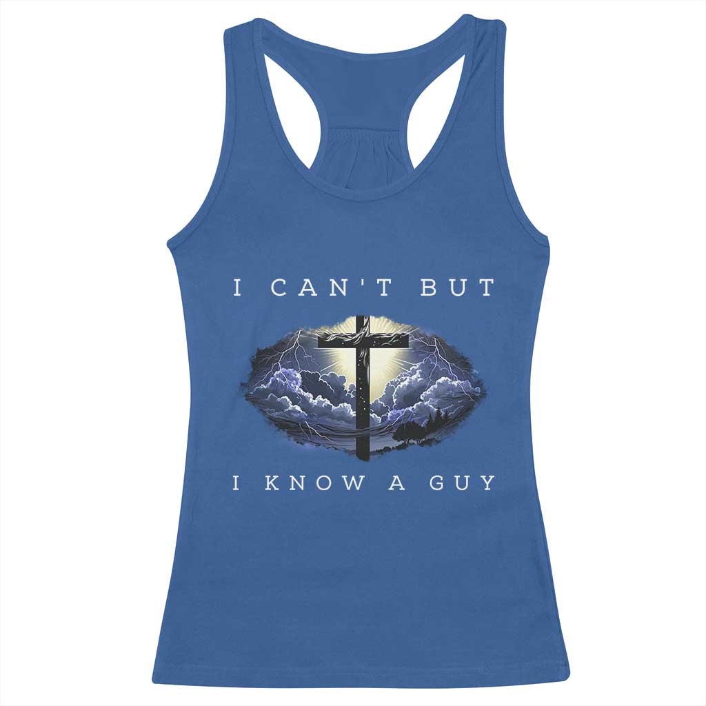 Christian Faith Racerback Tank Top I Can't But I Know A Guy Christ Cross