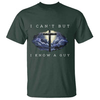 Christian Faith T Shirt I Can't But I Know A Guy Christ Cross