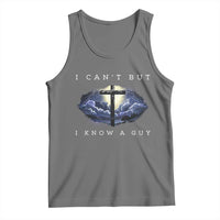 Christian Faith Tank Top I Can't But I Know A Guy Christ Cross