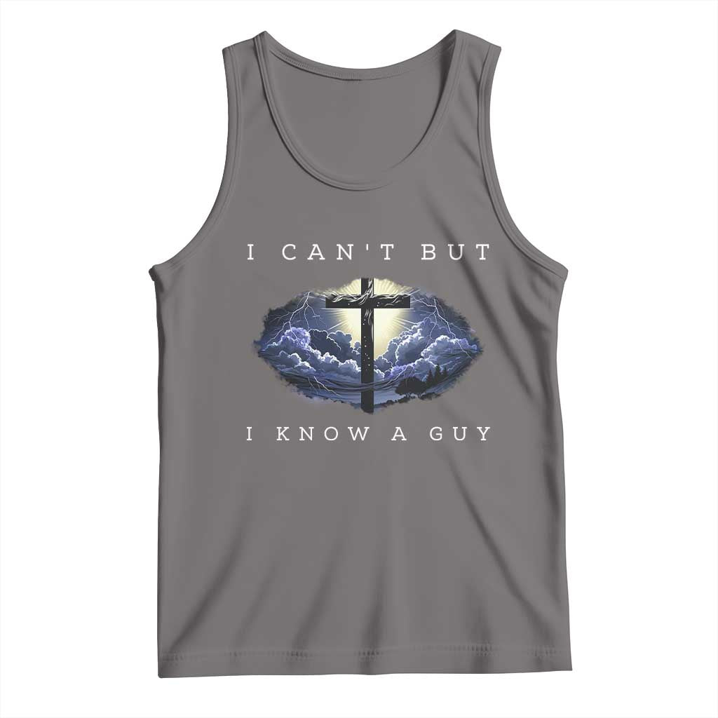 Christian Faith Tank Top I Can't But I Know A Guy Christ Cross