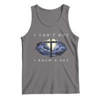 Christian Faith Tank Top I Can't But I Know A Guy Christ Cross