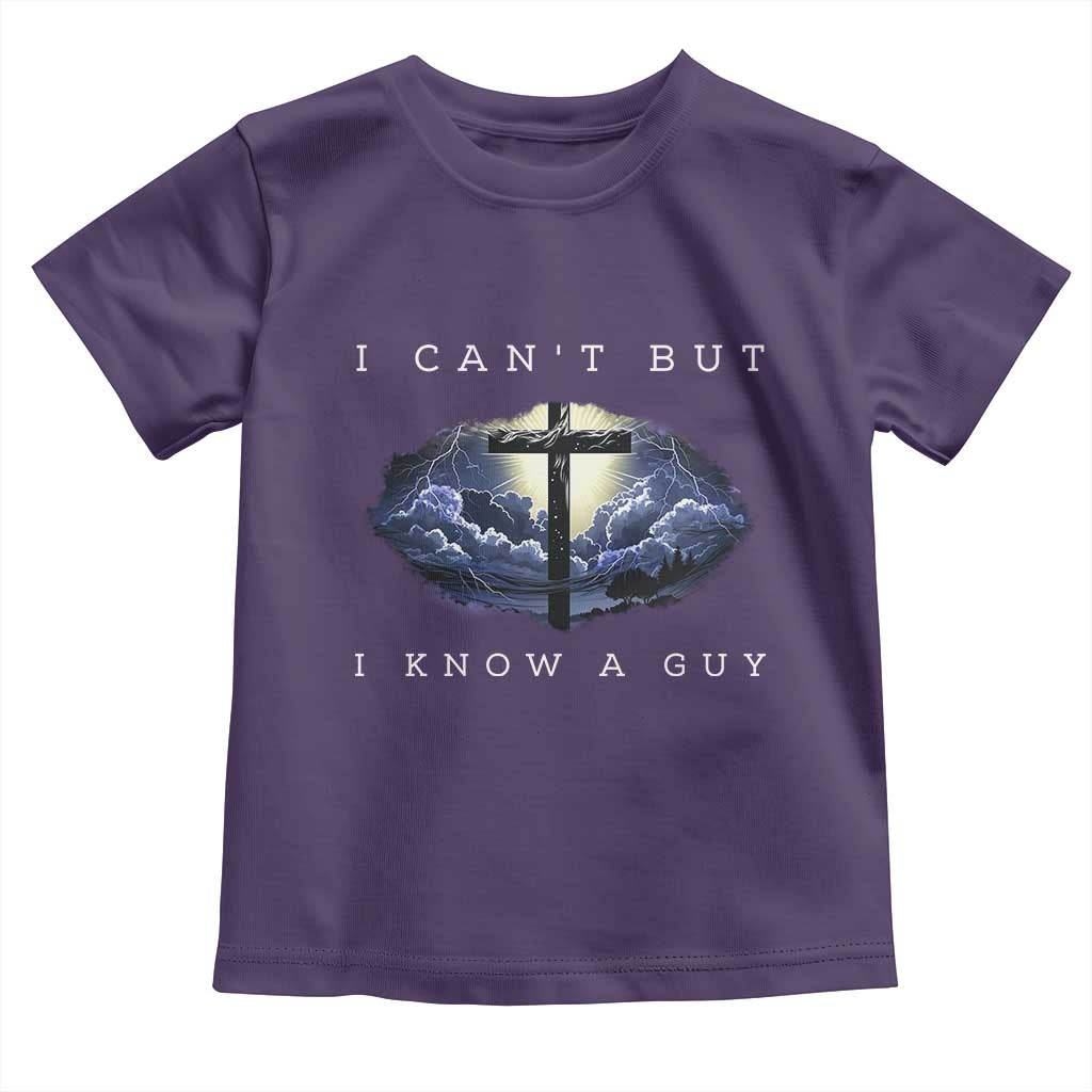Christian Faith Toddler T Shirt I Can't But I Know A Guy Christ Cross