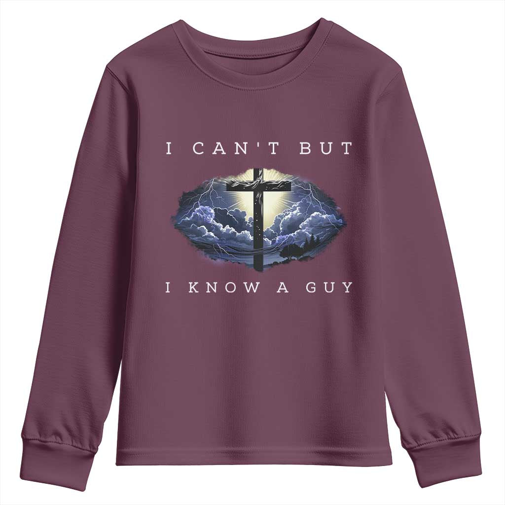 Christian Faith Youth Sweatshirt I Can't But I Know A Guy Christ Cross
