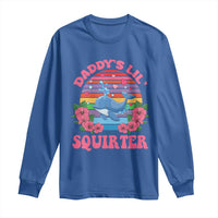 Funny Daddy's Lil Squirter Long Sleeve Shirt Cute Whale Inappropriate Embarrassing Adult Joke