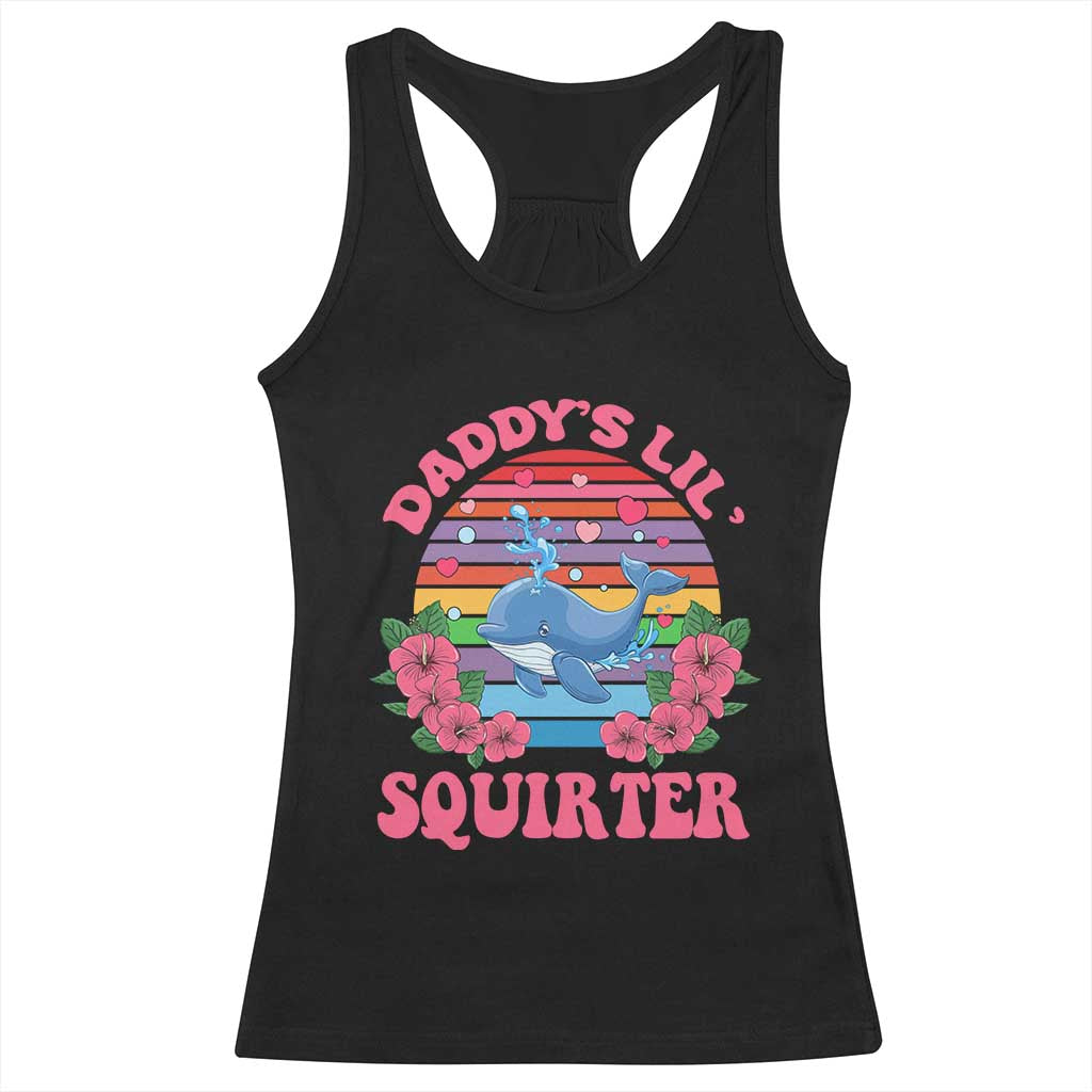 Funny Daddy's Lil Squirter Racerback Tank Top Cute Whale Inappropriate Embarrassing Adult Joke