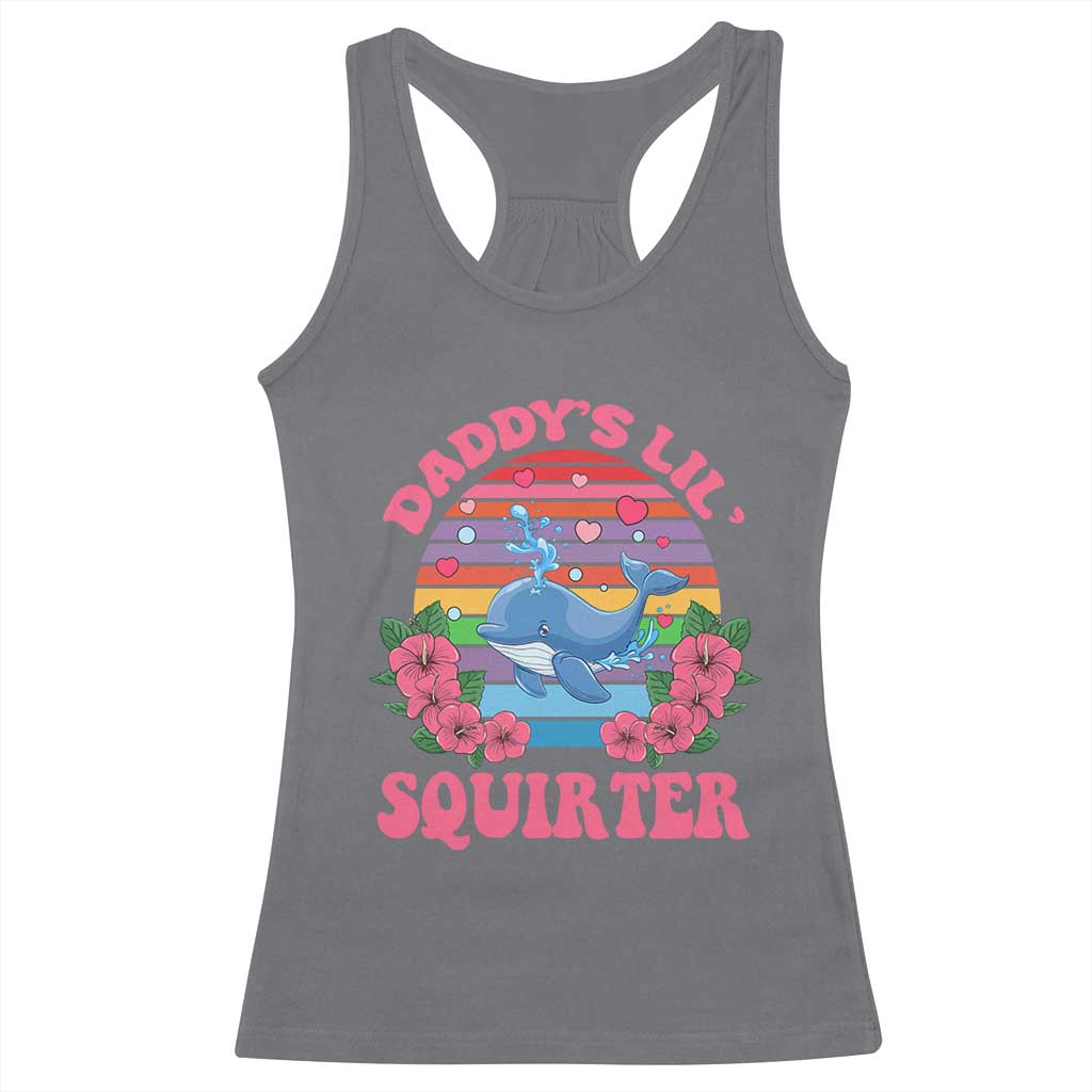 Funny Daddy's Lil Squirter Racerback Tank Top Cute Whale Inappropriate Embarrassing Adult Joke