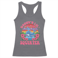 Funny Daddy's Lil Squirter Racerback Tank Top Cute Whale Inappropriate Embarrassing Adult Joke