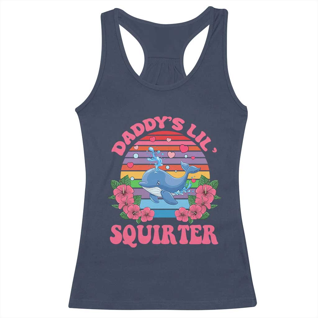 Funny Daddy's Lil Squirter Racerback Tank Top Cute Whale Inappropriate Embarrassing Adult Joke