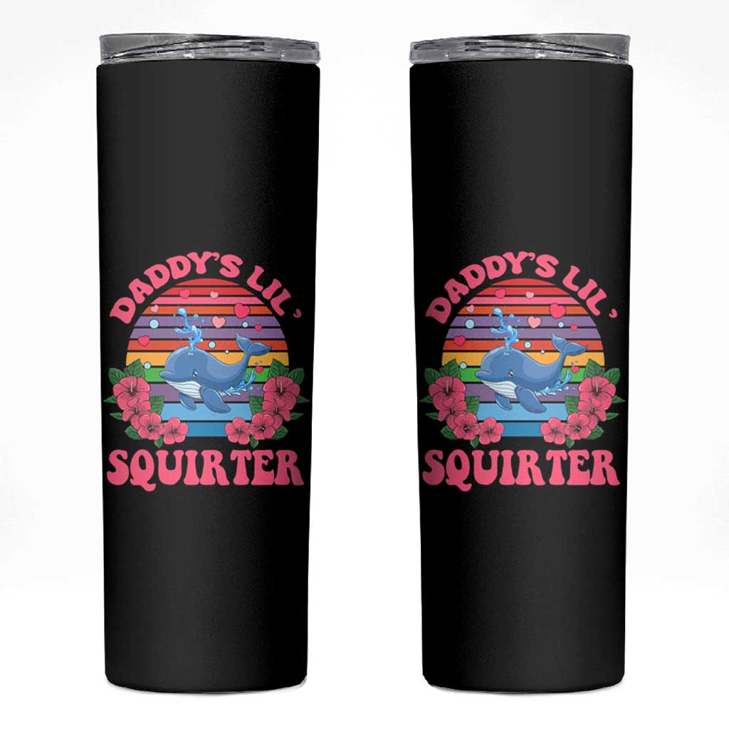 Funny Daddy's Lil Squirter Skinny Tumbler Cute Whale Inappropriate Embarrassing Adult Joke