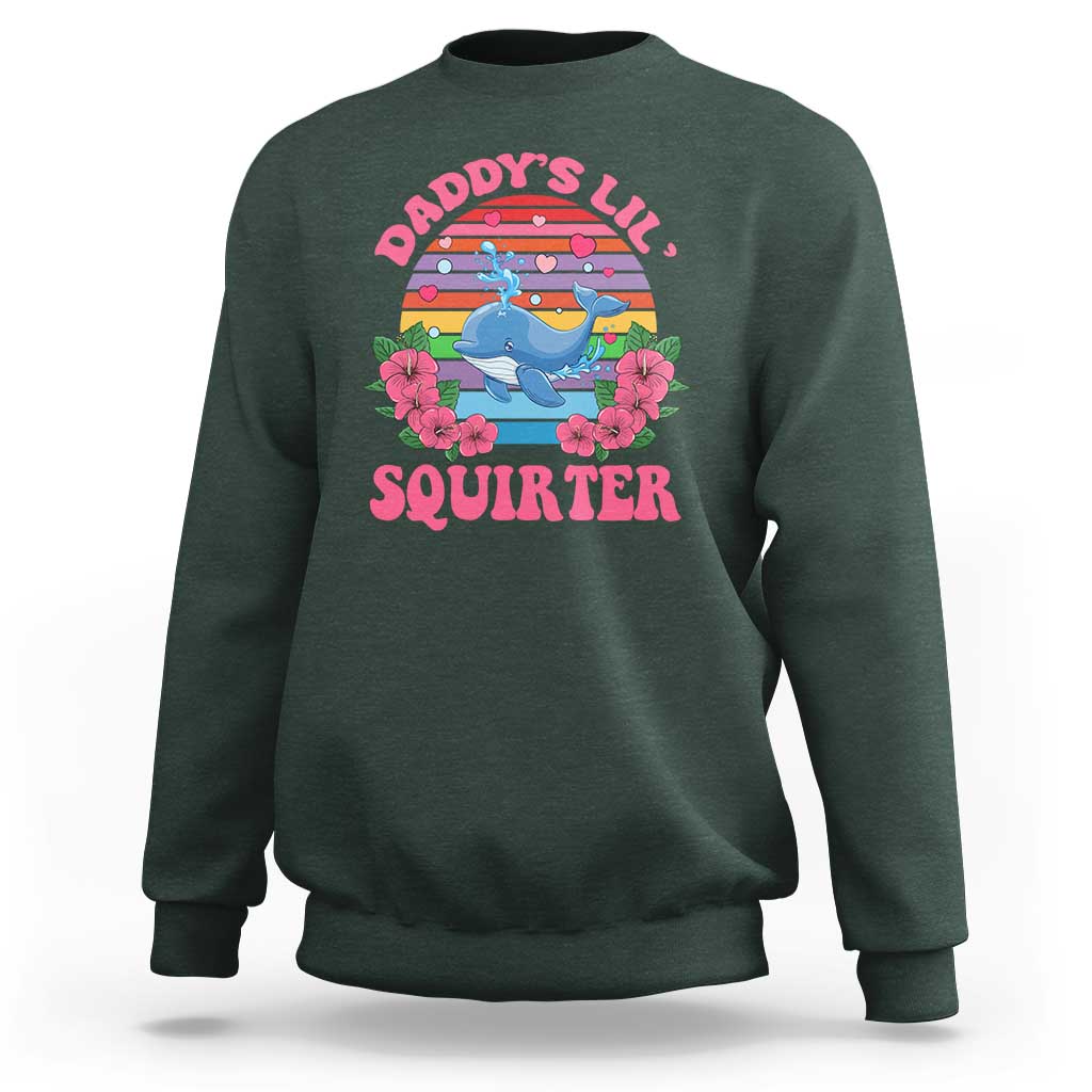 Funny Daddy's Lil Squirter Sweatshirt Cute Whale Inappropriate Embarrassing Adult Joke