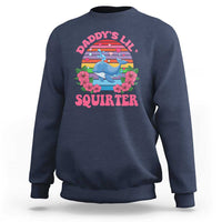 Funny Daddy's Lil Squirter Sweatshirt Cute Whale Inappropriate Embarrassing Adult Joke