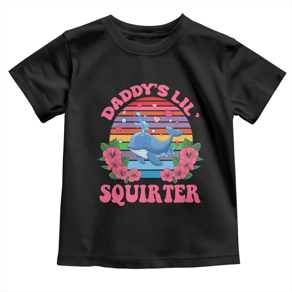 Funny Daddy's Lil Squirter Toddler T Shirt Cute Whale Inappropriate Embarrassing Adult Joke