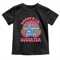 Funny Daddy's Lil Squirter Toddler T Shirt Cute Whale Inappropriate Embarrassing Adult Joke
