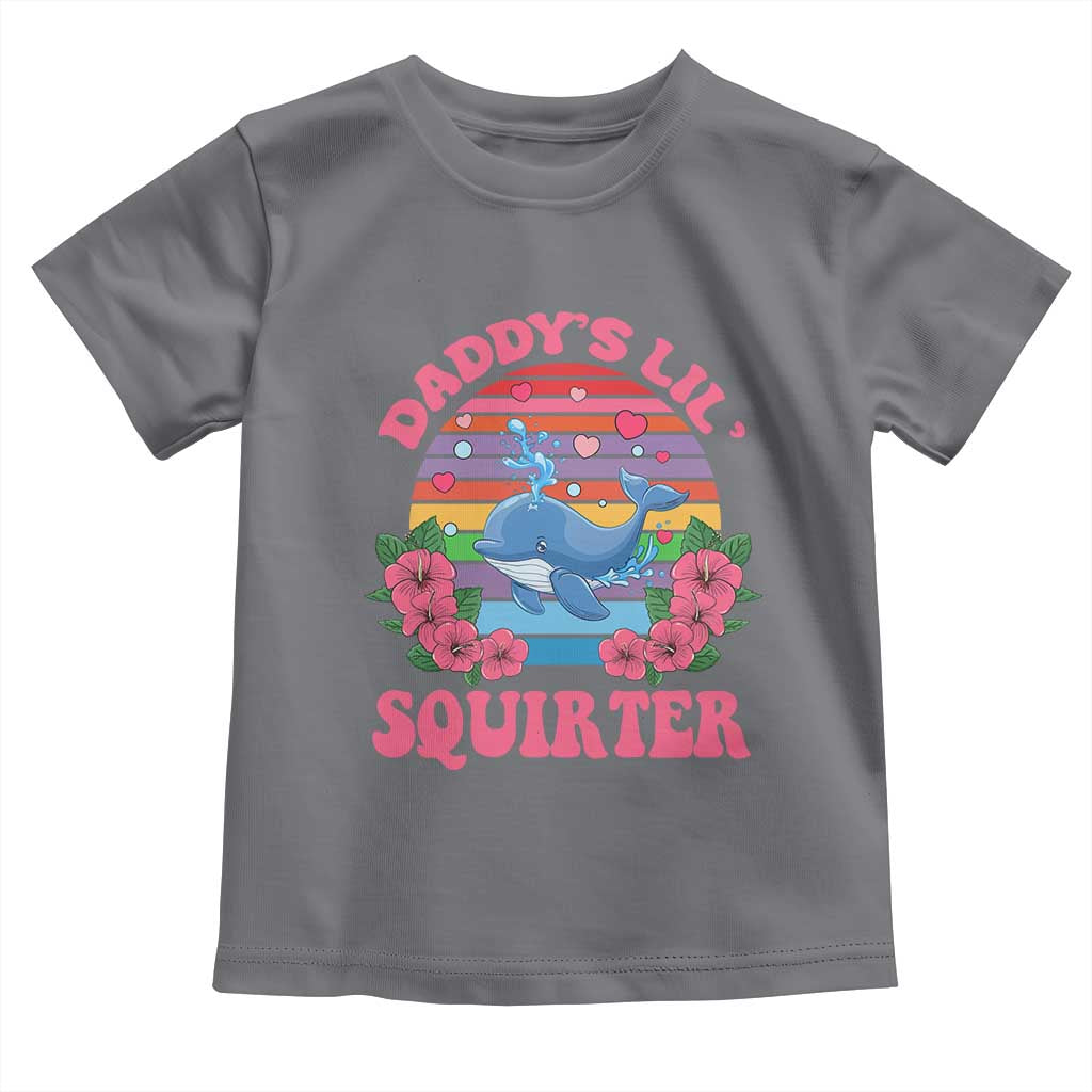 Funny Daddy's Lil Squirter Toddler T Shirt Cute Whale Inappropriate Embarrassing Adult Joke
