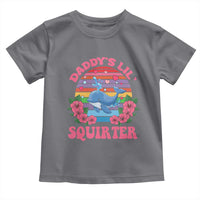 Funny Daddy's Lil Squirter Toddler T Shirt Cute Whale Inappropriate Embarrassing Adult Joke