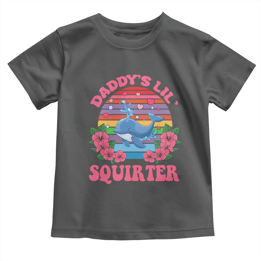 Funny Daddy's Lil Squirter Toddler T Shirt Cute Whale Inappropriate Embarrassing Adult Joke