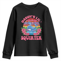 Funny Daddy's Lil Squirter Youth Sweatshirt Cute Whale Inappropriate Embarrassing Adult Joke