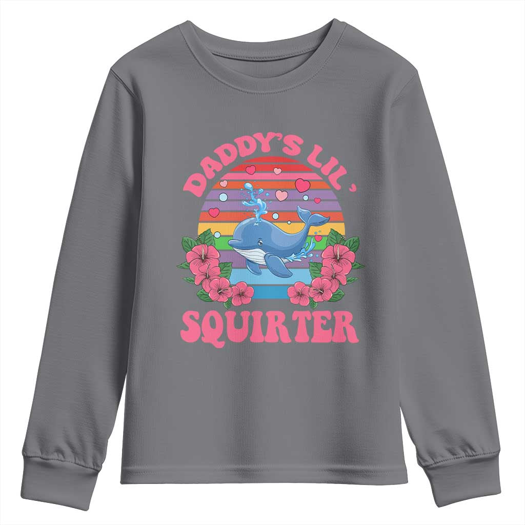 Funny Daddy's Lil Squirter Youth Sweatshirt Cute Whale Inappropriate Embarrassing Adult Joke
