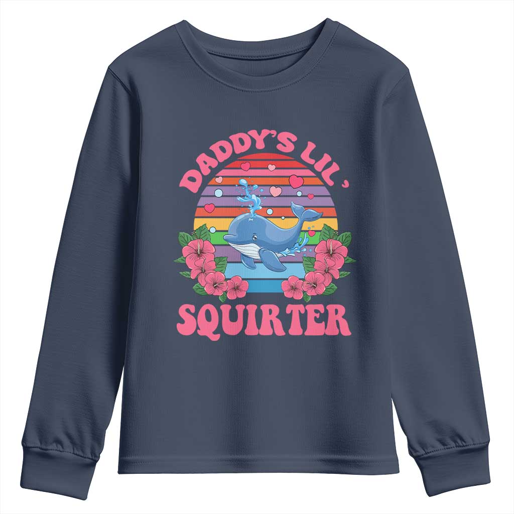 Funny Daddy's Lil Squirter Youth Sweatshirt Cute Whale Inappropriate Embarrassing Adult Joke