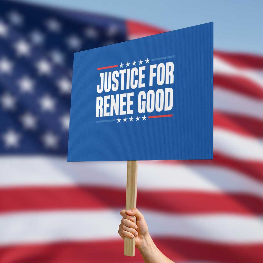 Justice for Renee Good Patriotic Protest Sign Minneapolis Jan 8 2026 Memorial Tribute