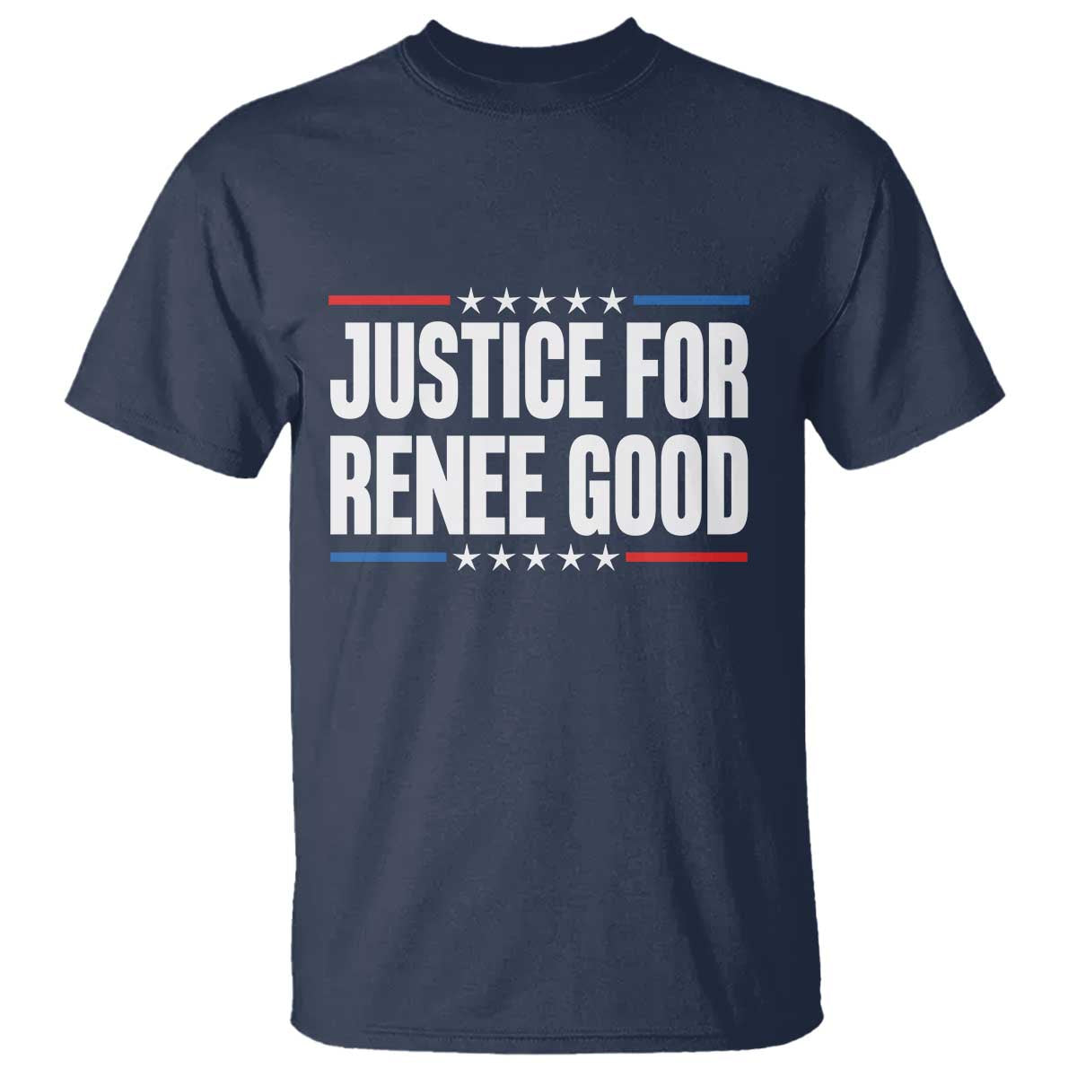 Justice for Renee Good Patriotic T Shirt Minneapolis Jan 8 2026 Memorial Tribute - Wonder Print Shop