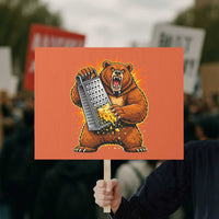 Angry Bear Grating Cheese Grater Hater Fierce Graphic Protest Sign