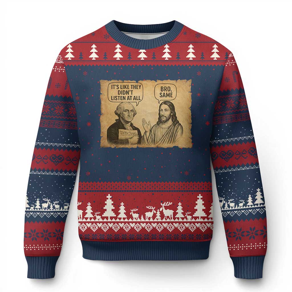 Funny George Washington and Jesus Historical Religious Satire Ugly Christmas Sweater They Didnot Listen At All Bro Same