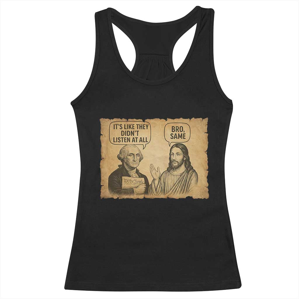 Funny George Washington and Jesus Historical Religious Satire Racerback Tank Top They Didnot Listen At All Bro Same