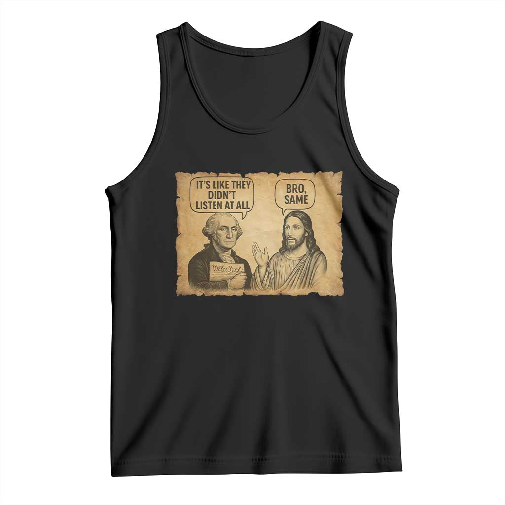 Funny George Washington and Jesus Historical Religious Satire Tank Top They Didnot Listen At All Bro Same