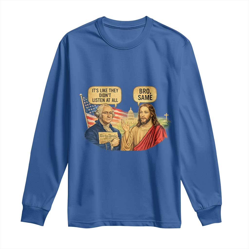 Funny George Washington and Jesus Conversation Long Sleeve Shirt Patriotic Commentary Historical Icons
