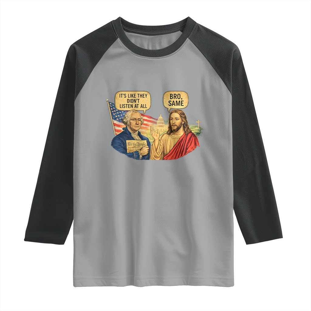 Funny George Washington and Jesus Conversation Raglan Shirt Patriotic Commentary Historical Icons