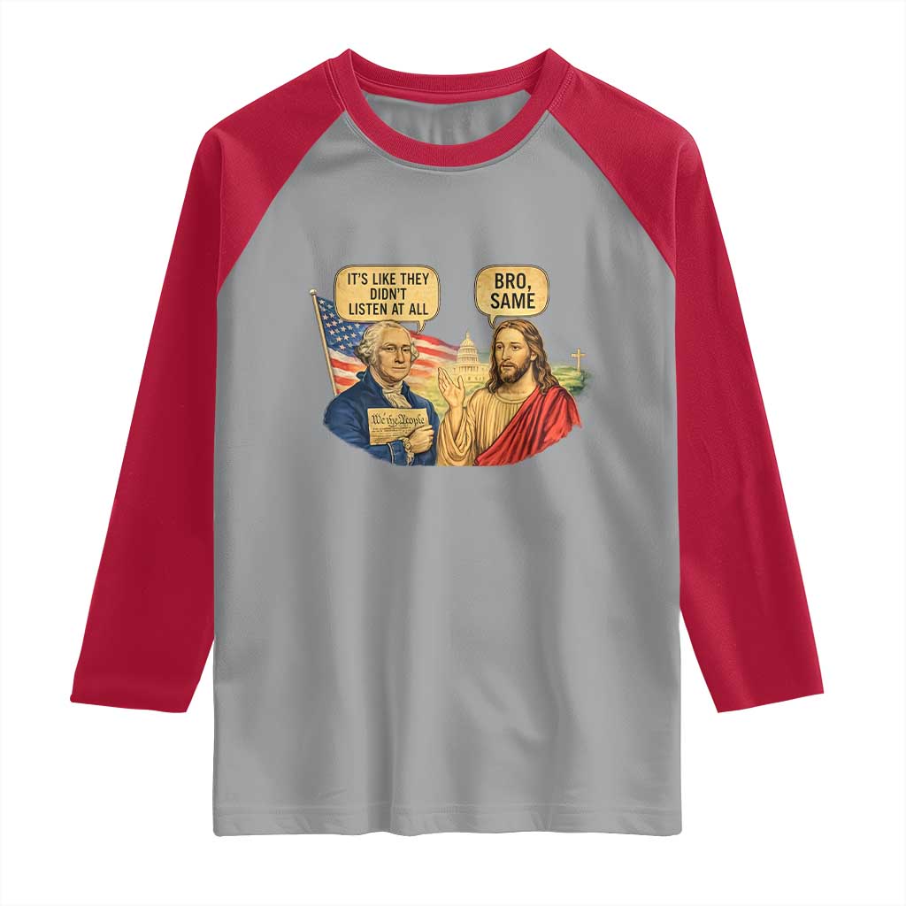 Funny George Washington and Jesus Conversation Raglan Shirt Patriotic Commentary Historical Icons