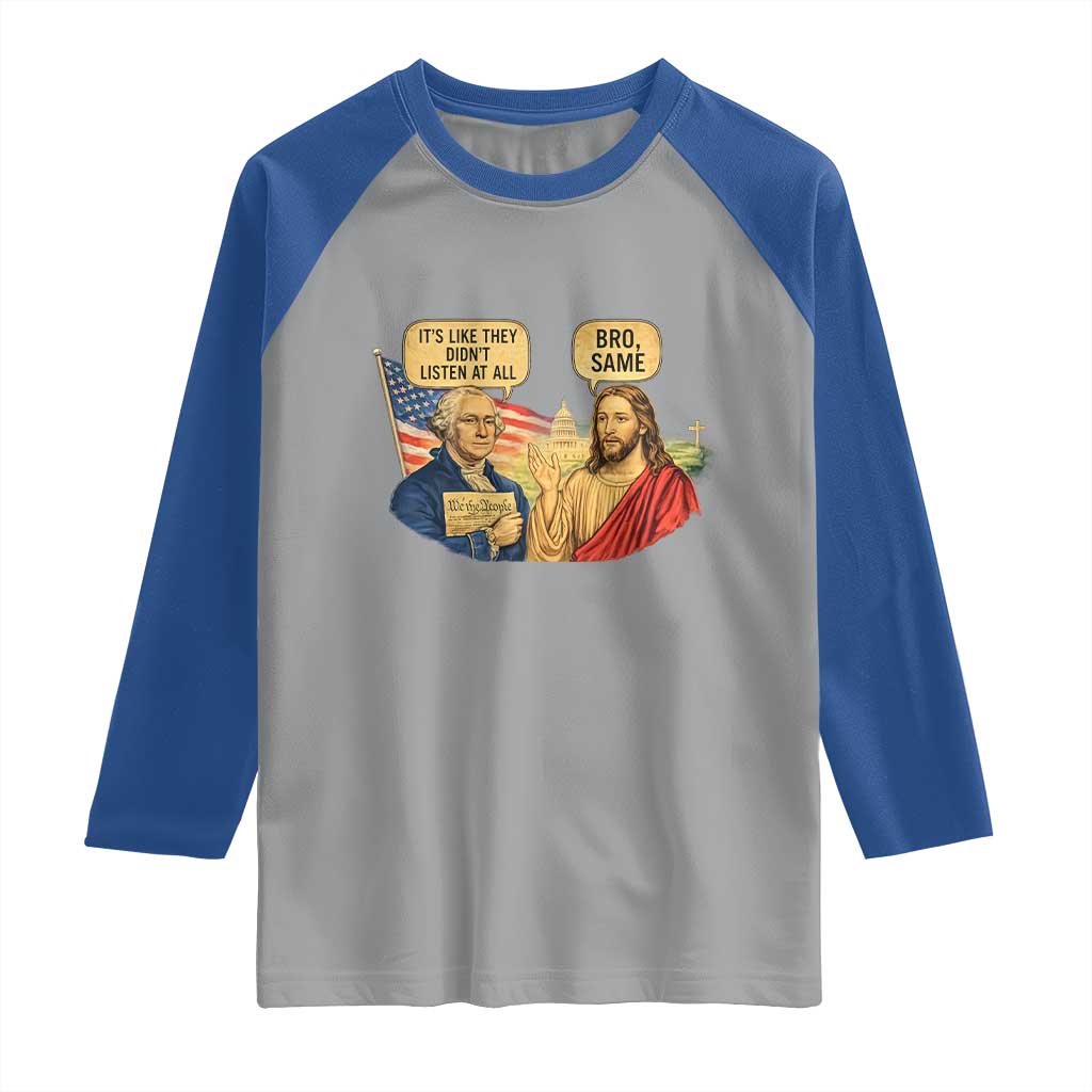 Funny George Washington and Jesus Conversation Raglan Shirt Patriotic Commentary Historical Icons