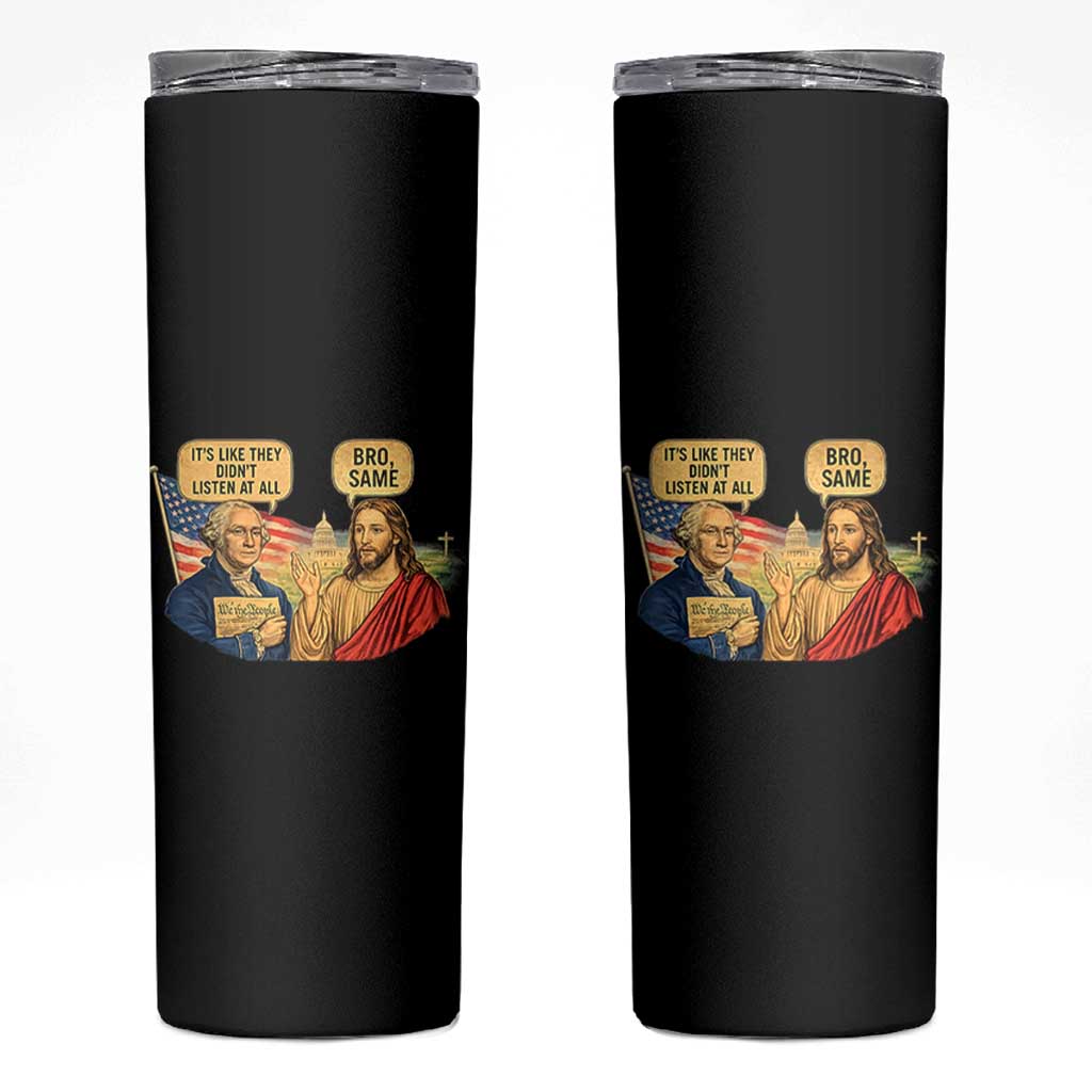 Funny George Washington and Jesus Conversation Skinny Tumbler Patriotic Commentary Historical Icons
