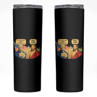Funny George Washington and Jesus Conversation Skinny Tumbler Patriotic Commentary Historical Icons