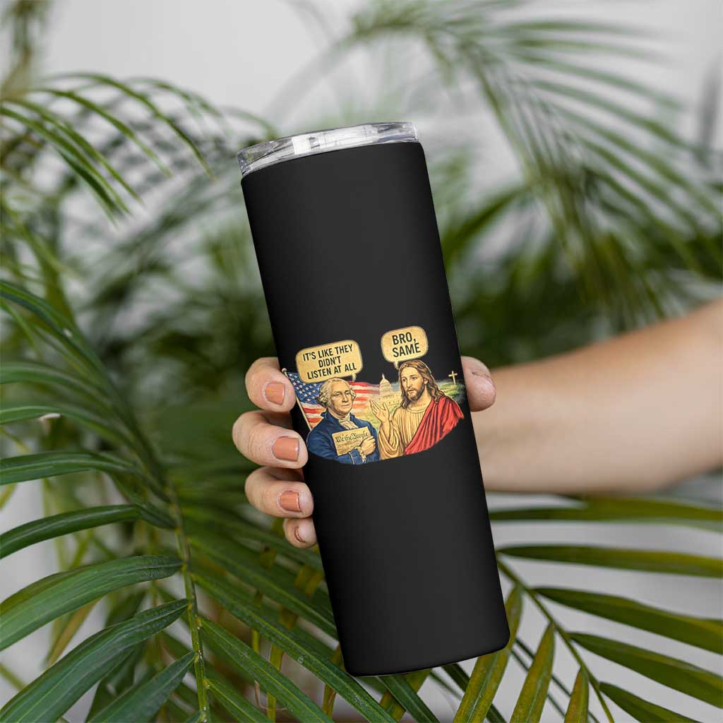 Funny George Washington and Jesus Conversation Skinny Tumbler Patriotic Commentary Historical Icons